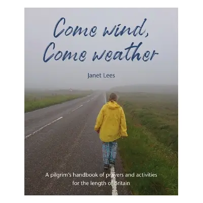 Come Wind, Come Weather - Lees, Janet