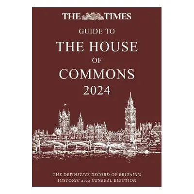 Times Guide to the House of Commons 2024