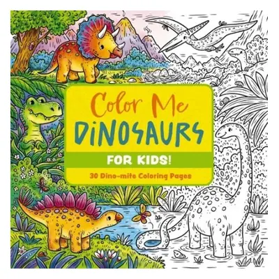 Color Me Dinosaurs (Kids' Edition) - Editors of Cider Mill Press