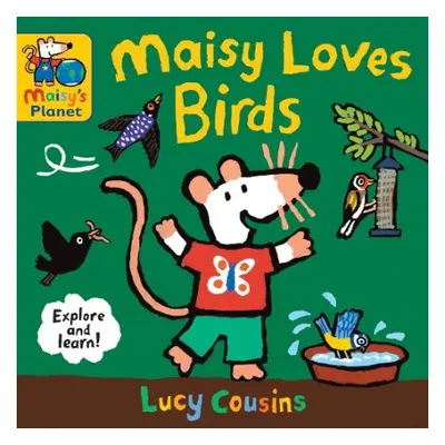 Maisy Loves Birds: A Maisy's Planet Book - Cousins, Lucy