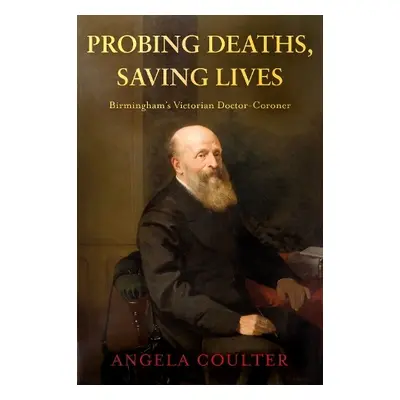 Probing Deaths, Saving Lives - Coulter, Angela