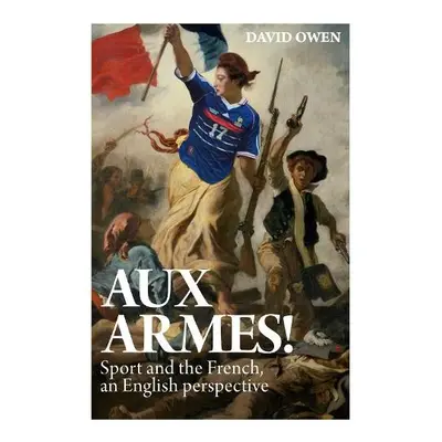 Aux Armes! - Owen, David