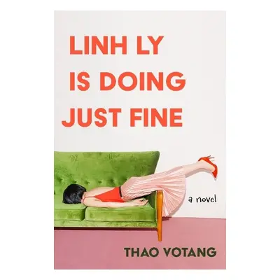 Linh Ly Is Doing Just Fine - Votang, Thao