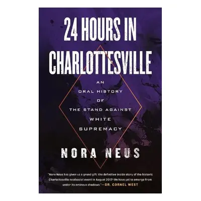 24 Hours in Charlottesville - Neus, Nora