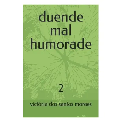 duende mal humorade - Dos Santos Moraes, Victoria Dos Santos