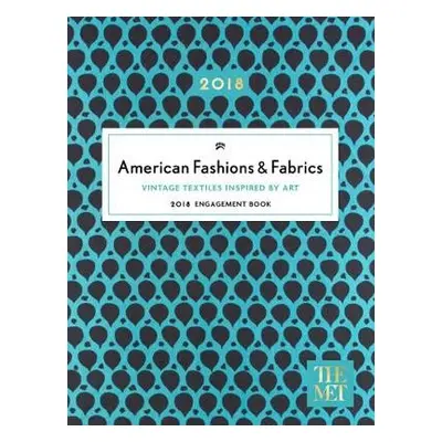 American Fashions a Fabrics 2018 Engagement Book - Metropolitan Museum of Art, The