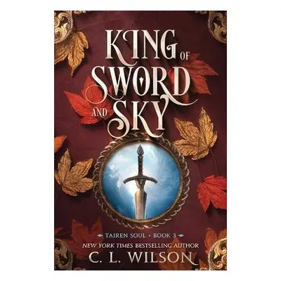 King of Sword and Sky - Wilson, C. L.