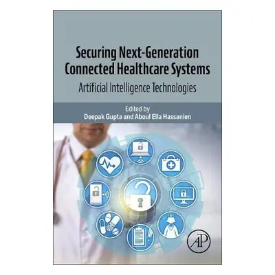 Securing Next-Generation Connected Healthcare Systems