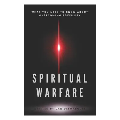 Spiritual Warfare - Desmarques, Dan