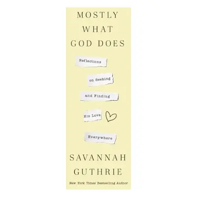 Mostly What God Does - Guthrie, Savannah