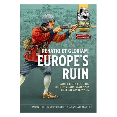 Renatio et Gloriam: Europe's Ruin - Hall, Simon a Clarke, Simon a Harley, Alasdair