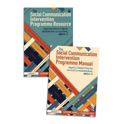 Social Communication Intervention Programme Manual and Resource - Adams, Catherine a Gaile, Jacq