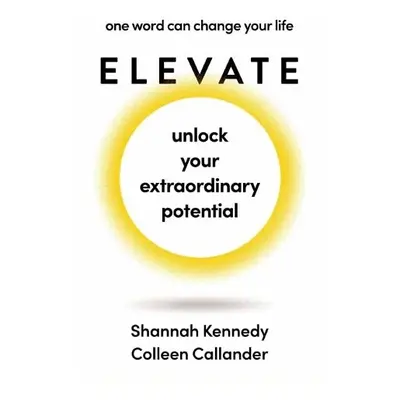 Elevate - Kennedy, Shannah a Callander, Colleen