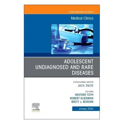 Adolescent Undiagnosed and Rare Diseases, An Issue of Medical Clinics of North America