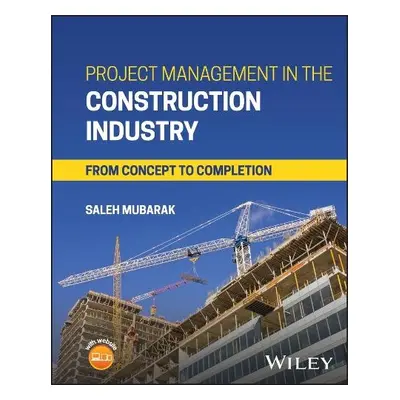 Project Management in the Construction Industry - Mubarak, Saleh A. (PMI a AACE International)