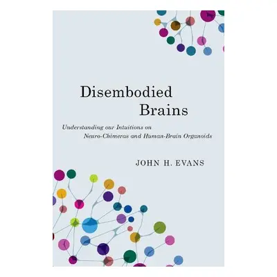 Disembodied Brains - Evans, John H. (Professor, Professor, University of California, San Diego)