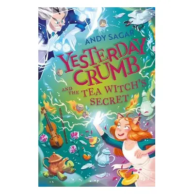 Yesterday Crumb and the Tea Witch's Secret - Sagar, Andy