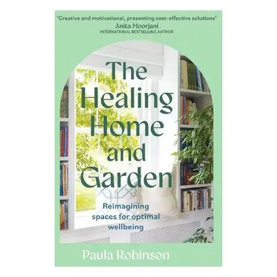 Healing Home and Garden - Robinson, Paula