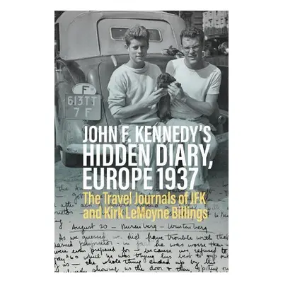 John F. Kennedy’s Hidden Diary, Europe 1937 - Lubrich, Oliver