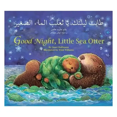 Good Night, Little Sea Otter (Arabic/English) - Halfmann, Janet