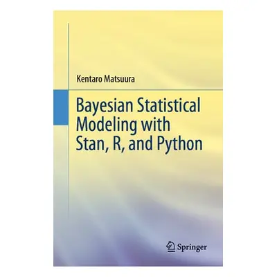 Bayesian Statistical Modeling with Stan, R, and Python - Matsuura, Kentaro