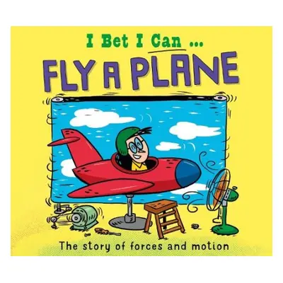 I Bet I Can: Fly a Plane - Jackson, Tom