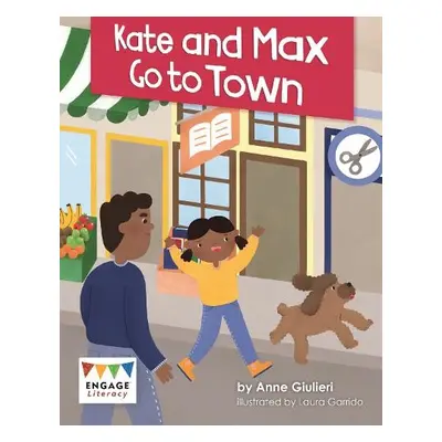 Kate and Max Go to Town - Giulieri, Anne