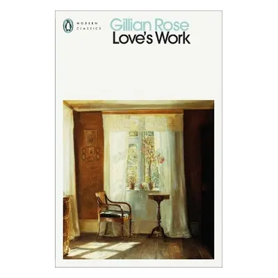 Love's Work - Rose, Gillian