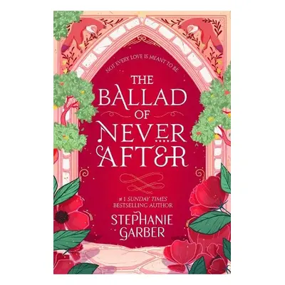 Ballad of Never After - Garber, Stephanie