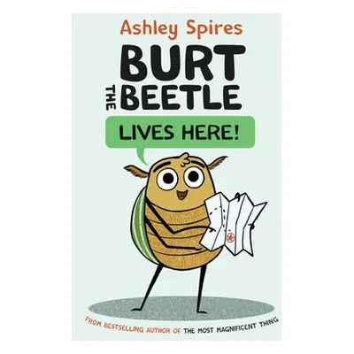 Burt the Beetle Lives Here! - Spires, Ashley