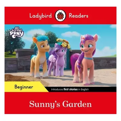 Ladybird Readers Beginner Level – My Little Pony – Sunny's Garden (ELT Graded Reader) - Ladybird