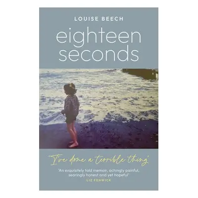 Eighteen Seconds - Beech, Louise