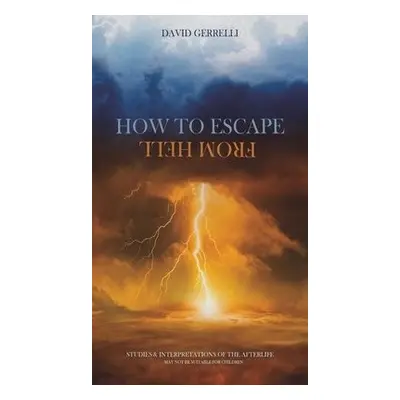 How to Escape from Hell - Gerrelli, David