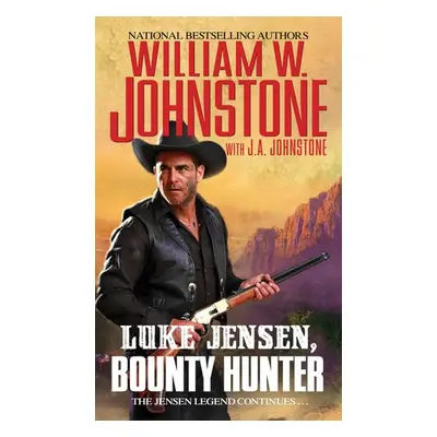 Luke Jensen, Bounty Hunter - Johnstone, William W. a Johnstone, J.A.