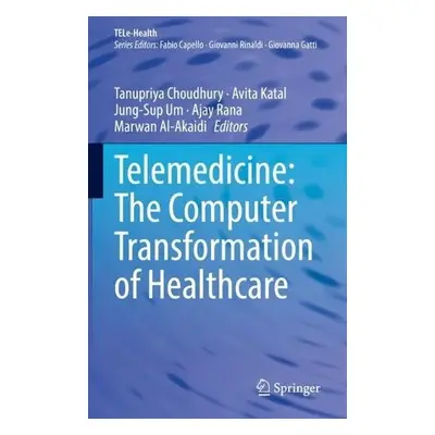 Telemedicine: The Computer Transformation of Healthcare