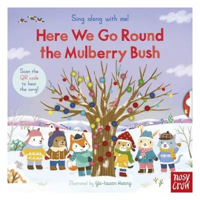 Sing Along With Me! Here We Go Round the Mulberry Bush