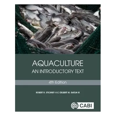 Aquaculture - Stickney, Robert R (Texas A a M University, USA) a Gatlin III, Delbert (Texas A a 