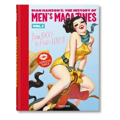 Dian Hanson’s: The History of Men’s Magazines. Vol. 1: From 1900 to Post-WWII