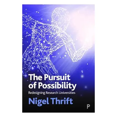 Pursuit of Possibility - Thrift, Nigel (University of Oxford)