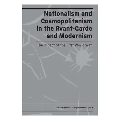 Nationalism and Cosmopolitanism in Avant-Garde and Modernism