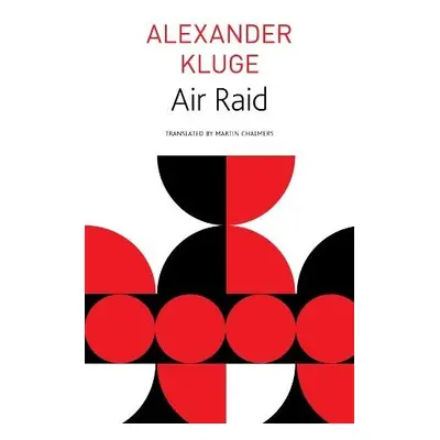 Air Raid - Kluge, Alexander a Chalmers, Martin a Sebald, W. G.