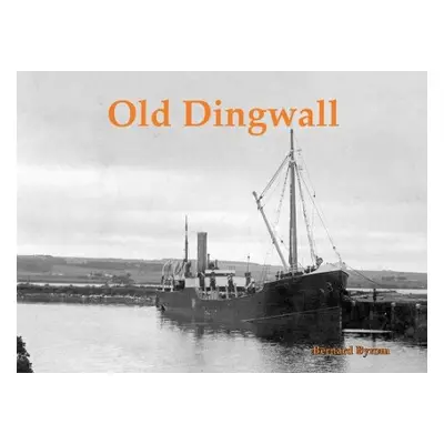 Old Dingwall - Byrom, Bernard