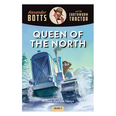 Botts and the Queen of the North - Upson, William Hazlett