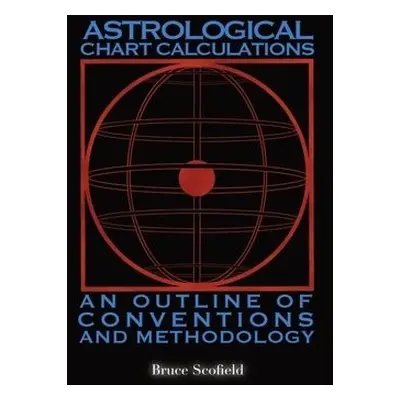 Astrological Chart Calculations: - Scofield, Bruce