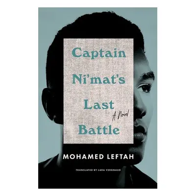 Captain Ni'mat's Last Battle - Leftah, Mohamed a Vergnaud, Lara