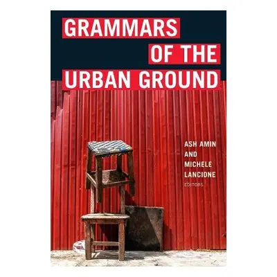 Grammars of the Urban Ground