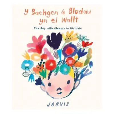 Bachgen a Blodau yn ei Wallt, Y / Boy with Flowers in his Hair, The - Jarvis