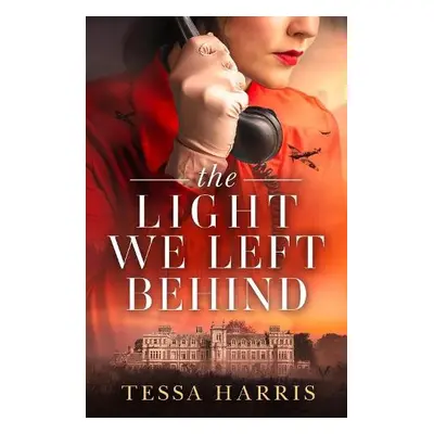 Light We Left Behind - Harris, Tessa