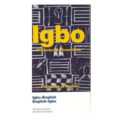 Igbo-English / English-Igbo Dictionary a Phrasebook - Awde, Nicholas a Wambu, Onyekachi