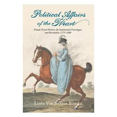 Political Affairs of the Heart - Van Netten Blimke, Linda